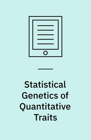 Statistical Genetics of Quantitative Traits : Linkage, Maps and QTL