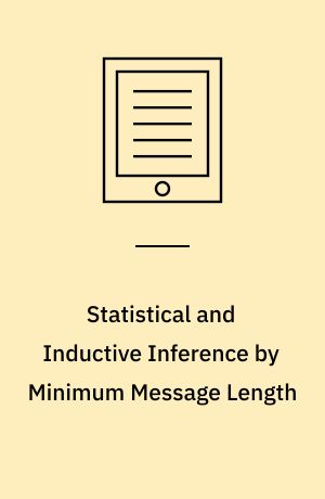 Statistical and Inductive Inference by Minimum Message Length