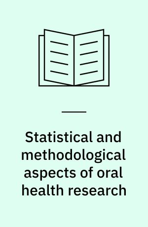 Statistical and methodological aspects of oral health research