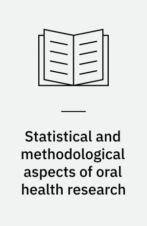 Statistical and methodological aspects of oral health research