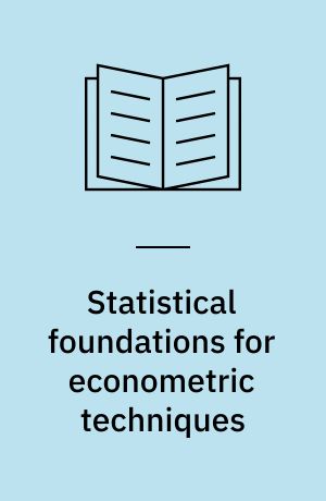 Statistical foundations for econometric techniques