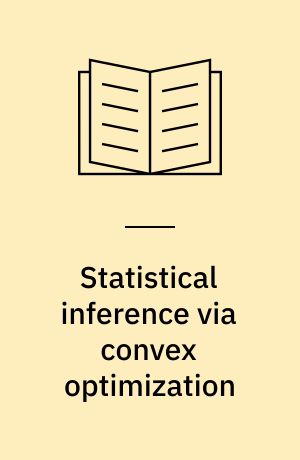 Statistical inference via convex optimization