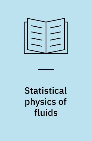 Statistical physics of fluids : basic concepts and applications