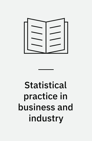 Statistical practice in business and industry