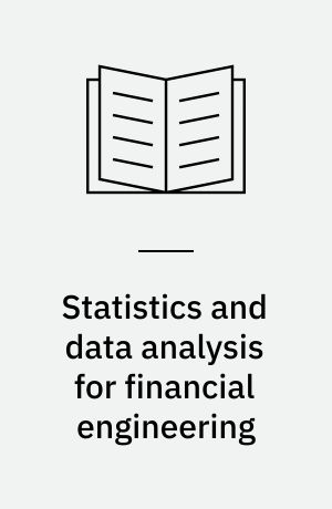 Statistics and data analysis for financial engineering : with R examples