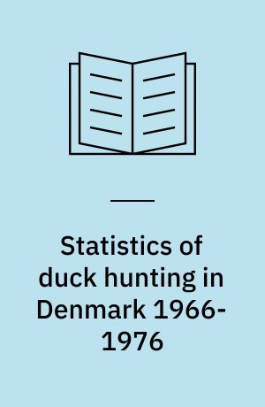 Statistics of duck hunting in Denmark 1966-1976