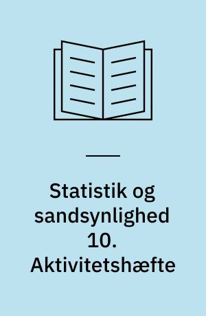 Statistik og sandsynlighed 10. Aktivitetshæfte