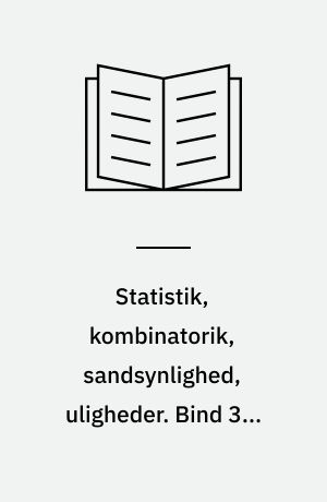 Statistik, kombinatorik, sandsynlighed, uligheder. Bind 3 : Facithæfte, supplerende opgaver, 8.-9. kl