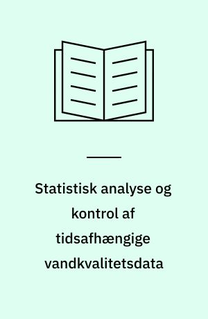 Statistisk analyse og kontrol af tidsafhængige vandkvalitetsdata
