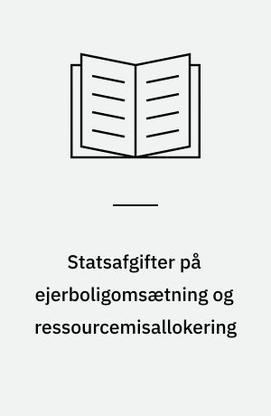 Statsafgifter på ejerboligomsætning og ressourcemisallokering