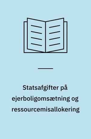 Statsafgifter på ejerboligomsætning og ressourcemisallokering