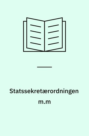 Statssekretærordningen m.m