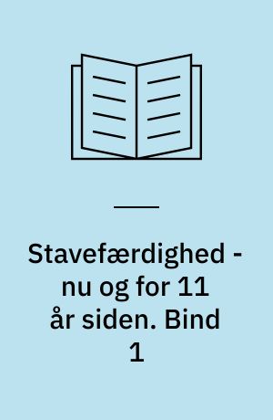 Stavefærdighed - nu og for 11 år siden. Bind 1