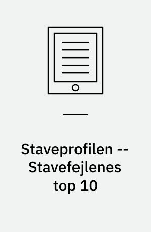 Staveprofilen -- Stavefejlenes top 10