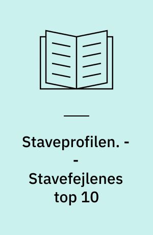 Staveprofilen. - - Stavefejlenes top 10