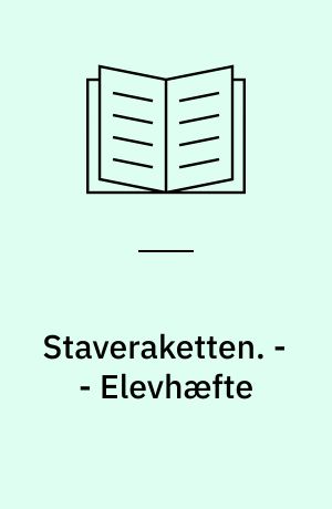 Staveraketten : lærerbog. - - Elevhæfte