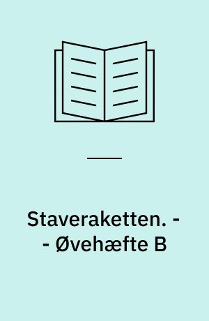 Staveraketten : lærerbog. - - Øvehæfte B : 2 konsonanter i udlyd : trin 3