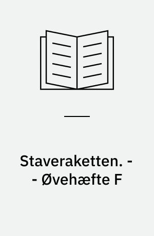 Staveraketten : lærerbog. - - Øvehæfte F : kort vokal er ofte ikke-lydret : trin 3