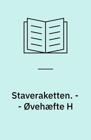 Staveraketten : lærerbog. - - Øvehæfte H : kort vokal med stumme bogstaver : trin 3