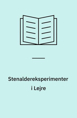 Stenaldereksperimenter i Lejre : bopladsernes indretning