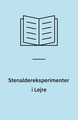 Stenaldereksperimenter i Lejre : bopladsernes indretning