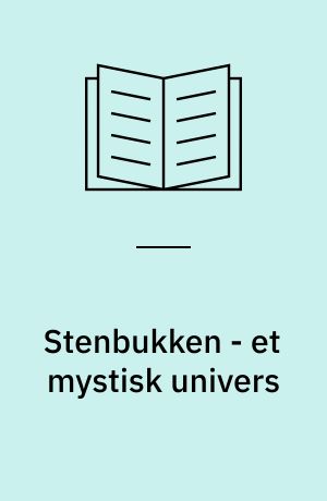 Stenbukken - et mystisk univers : 22.12.-19.1.