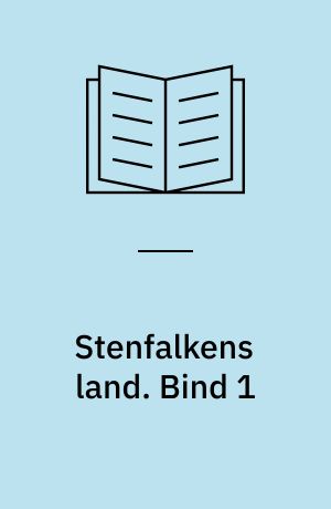 Stenfalkens land. Bind 1