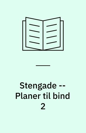 Stengade -- Planer til bind 2