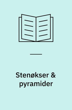 Stenøkser & pyramider