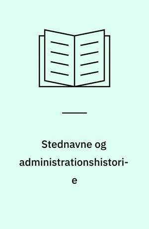 Stednavne og administrationshistorie