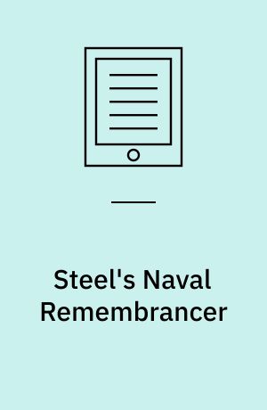 Steel's Naval Remembrancer : From the Commencement of the War in 1793 to the End of the Year 1800