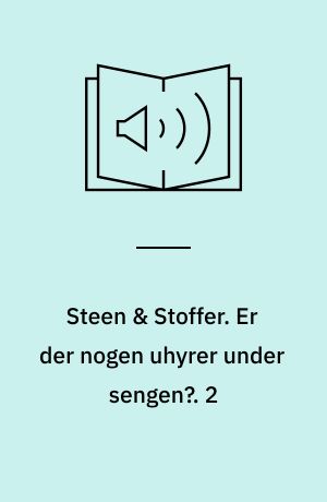 Steen & Stoffer. Er der nogen uhyrer under sengen?. 2