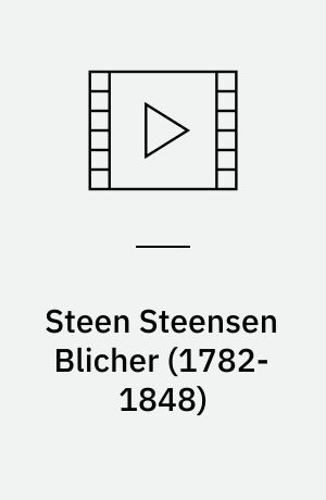 Steen Steensen Blicher (1782-1848)