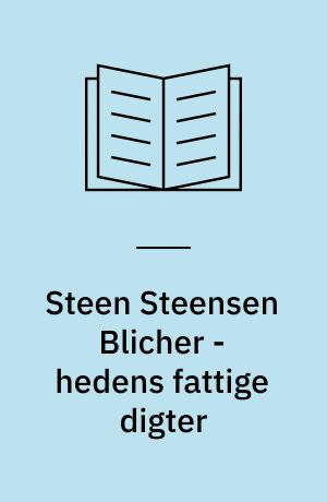 Steen Steensen Blicher - hedens fattige digter