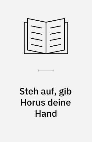 Steh auf, gib Horus deine Hand : die Überlieferungsgeschichte von Altenmüllers Pyramidentext : Spruchfolge D