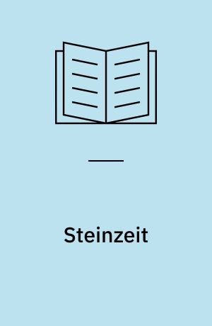 Steinzeit : die Zähmung des Feuers