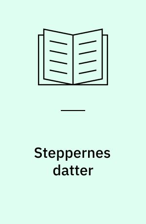 Steppernes datter : Shaman i dit hjerte