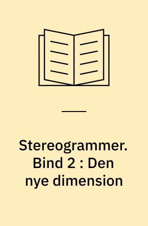 Stereogrammer. Bind 2 : Den nye dimension