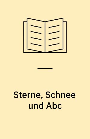 Sterne, Schnee und Abc : 24 Adventsgeschichten aus dem Klassenzimmer