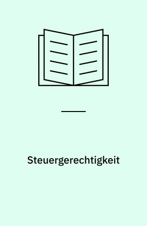 Steuergerechtigkeit : eine entscheidungstheoretische Interpretation