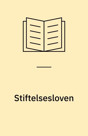 Stiftelsesloven : med kommentarer