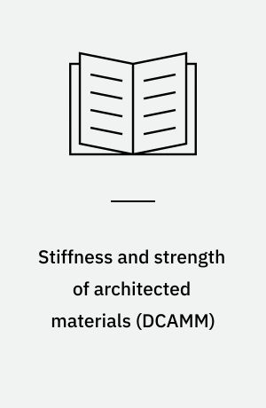 Stiffness and strength of architected materials