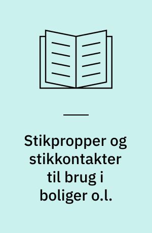 Stikpropper og stikkontakter til brug i boliger o.l. : del 2, særlige bestemmelser for danske systemer