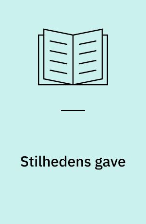 Stilhedens gave : en beretning om den kristne retrætebevægelse i Skandinavien