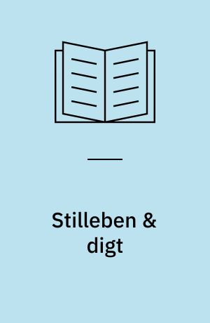 Stilleben & digt