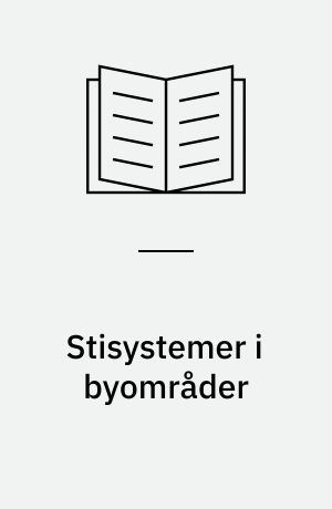 Stisystemer i byområder : beboernes brug af trafiksystemet samt deres holdninger dertil i to københavnske forstadsbebyggelser