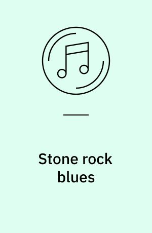 Stone rock blues : the original recordings of songs covered by The Rolling Stones