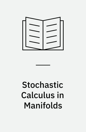 Stochastic Calculus in Manifolds