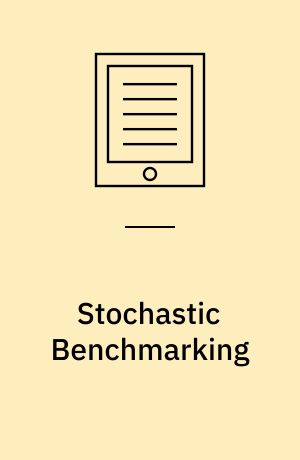 Stochastic Benchmarking : Theory and Applications