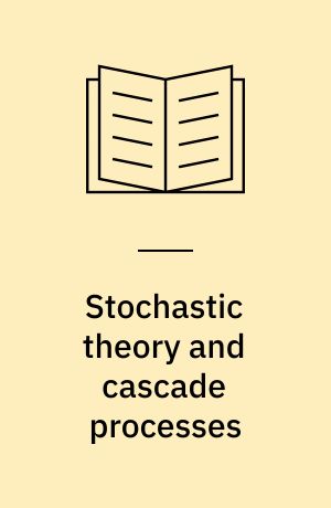 Stochastic theory and cascade processes